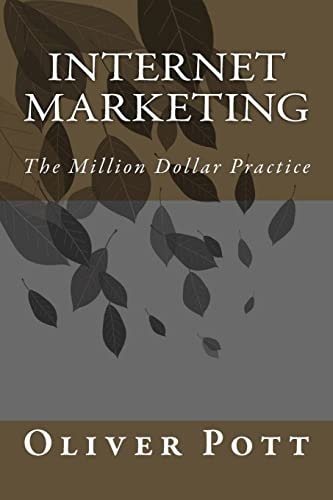 Internet Marketing The Million Dollar Practice