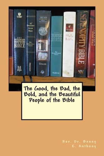 The Good, the Bad, the Bold, and the Beautiful People of the Bible