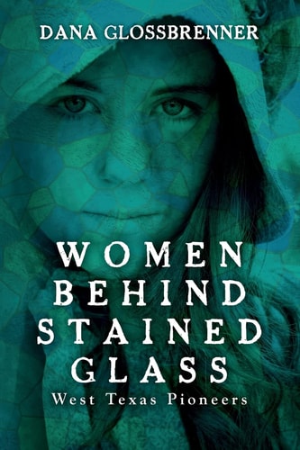 Women Behind Stained Glass West Texas Pioneers