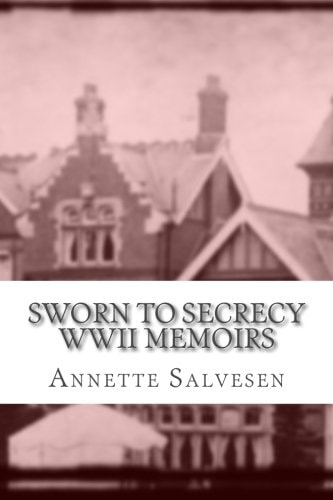 Sworn To Secrecy WWII Memoirs