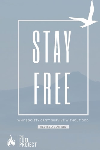 Stay Free Why Society Can't Survive Without God