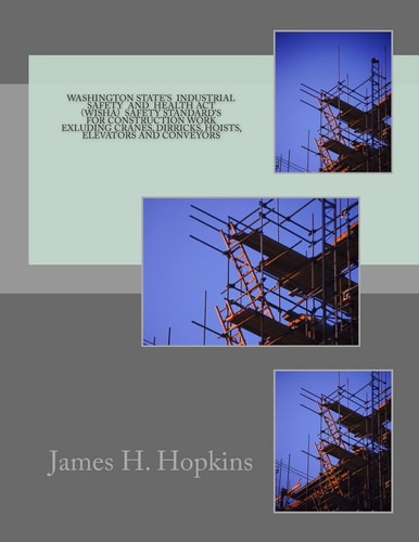 Washington State's Industril Safety and Health Act (WISHA) Standards for the Construction Industry