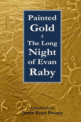 Painted Gold The Long Night of Evan Raby