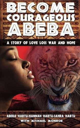 Become Courageous Abeba A Story of Love, Loss, War and Hope