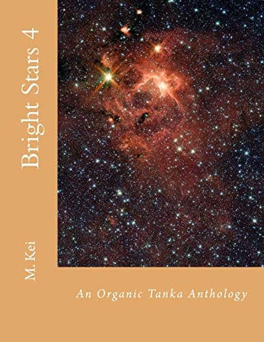 Bright Stars 4 An Organic Tanka Anthology
