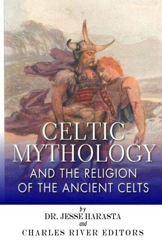 Celtic Mythology and the Religion of the Ancient Celts