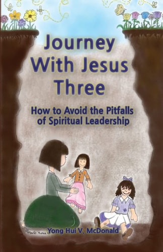 Journey With Jesus Three How to Avoid the Pitfalls of Spiritual Leadership