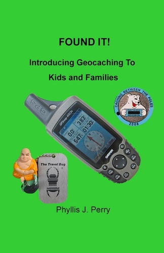Found It ! Introducing Geocaching to Kids and Families