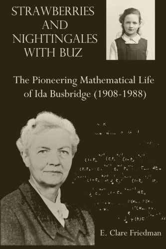Strawberries and Nightingales with Buz The Pioneering Mathematical Life of Ida Busbridge (1908-1988)