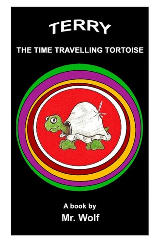 Terry The Time Travelling Tortoise