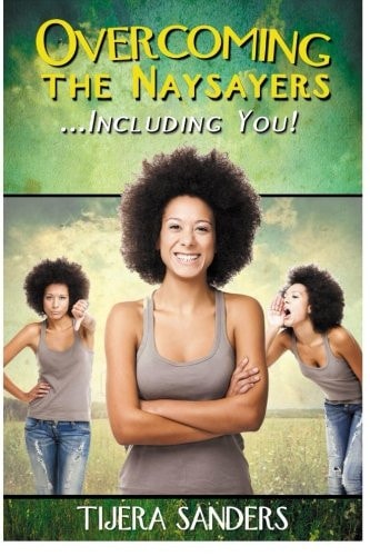 Overcoming the Naysayers... Including You