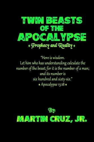 Twin Beasts of the Apocalypse (Prophecy and Reality)