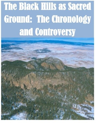 The Black Hills as Sacred Ground The Chronology and Controversy