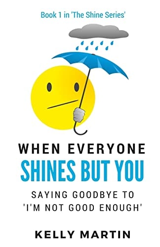 When Everyone Shines But You Saying Goodbye To 'I'm Not Good Enough'