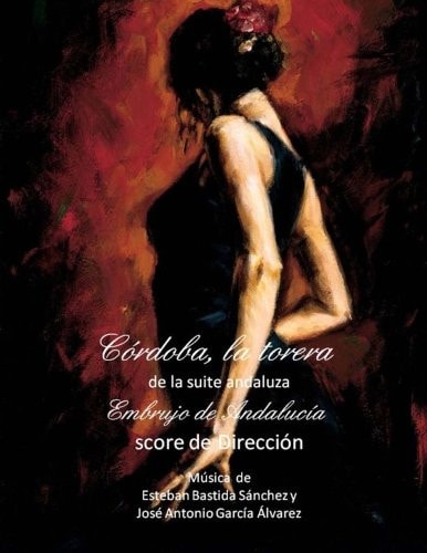Cordoba, la Torera Suite Andaluza Embrujo de Andalucia - Score