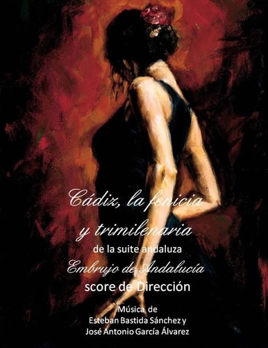 Cadiz, la Fenicia Y Trimilenaria - Score de Direccion Embrujo de Andalucia - Suite Andaluza - Scores