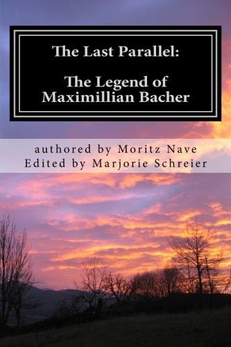 The Last Parallel The Legend of Maximillian Bacher
