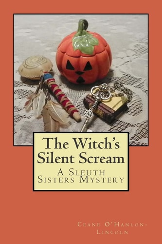 The Witch's Silent Scream A Sleuth Sisters Mystery