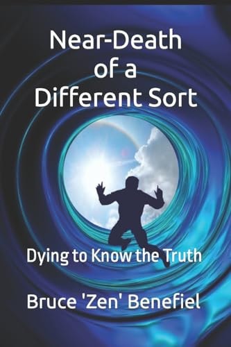 Near-Death of a Different Sort Dying to Know the Truth