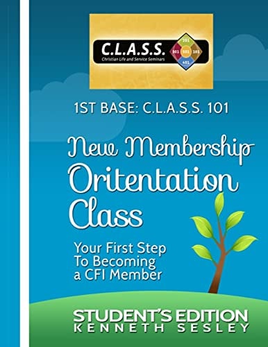 1ST BASE C. L. A. S. S. 101 Calvary Fellowship International's New Membership Orientation Class Student's Edition