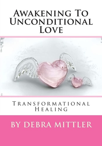 Awakening To Unconditional Love Transformational Healing