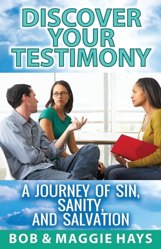 Discover Your Testimony A Journey of Sin, Sanity, and Salvation