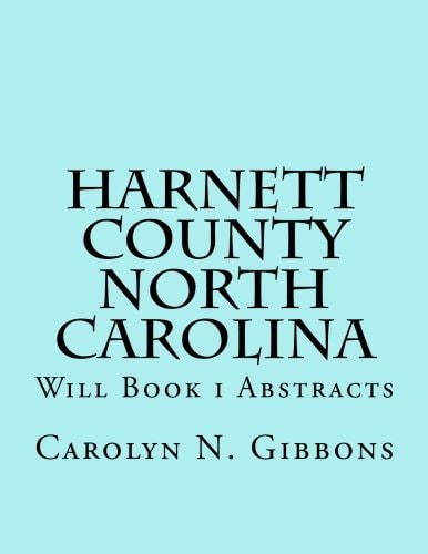 Harnett County North Carolina Will Book I Abstracts