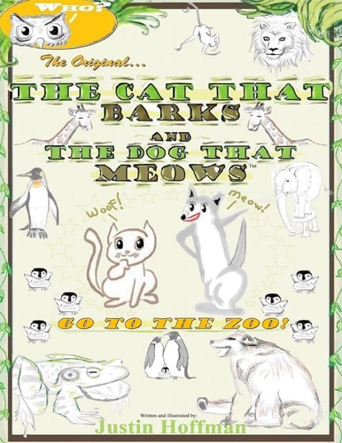 The Cat That Barks And The Dog That Meows Go To The Zoo!