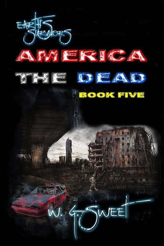 Earth's Survivors America The Dead Book Five