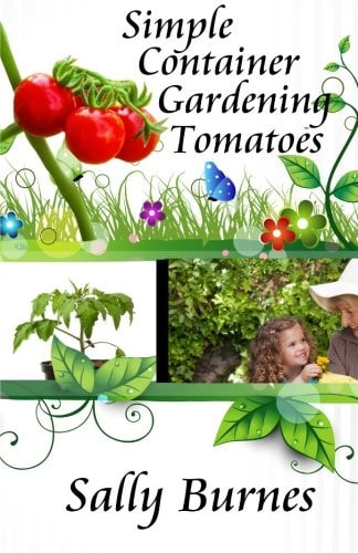 Simple Container Gardening - Tomatoes