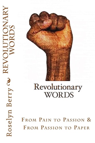 Revolutionary Words From Pain to Passion and from Passion to Paper