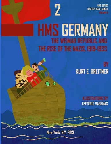 The Weimar Republic and the Rise of the Nazi's 1919-1933 History Made Simple Series