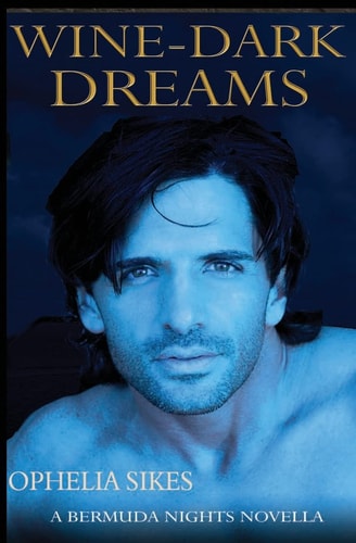 Wine-Dark Dreams - a Bermuda Nights Novella