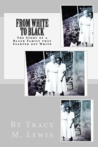 From White to Black The Story of a Black Family that Started Off White