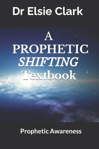 A Prophetic Shifting Textbook Prophetic Awareness
