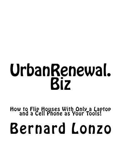 UrbanRenewal. Biz How to Flip a House with Only a Laptop and a Cell Phone As Your Tools!