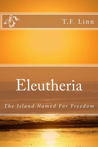 Eleutheria The Island Named For Freedom