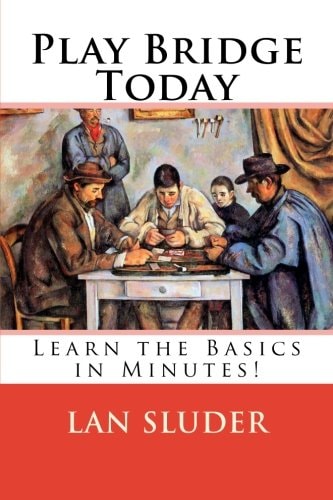 Play Bridge Today Learn the Basics in Minutes!