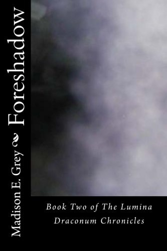 Foreshadow Book Two of The Lumina Draconum Chronicles
