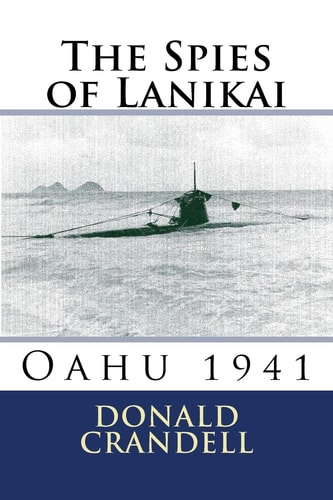 The Spies of Lanikai Oahu 1941