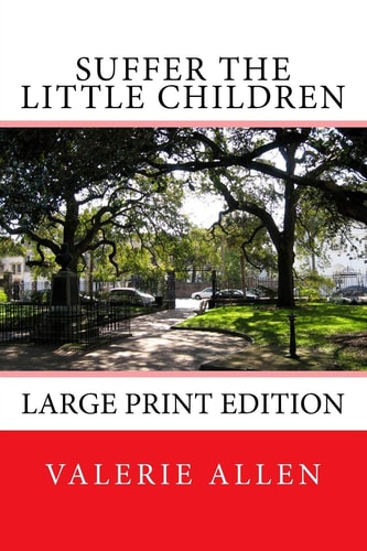 Suffer the Little Children Large Print Edition