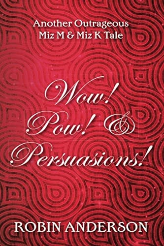Wow! Pow! and Persuasions!