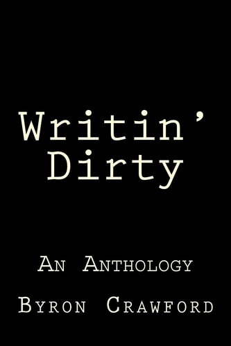 Writin' Dirty An Anthology