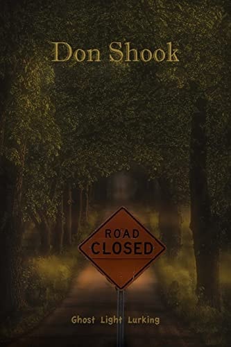 Road Closed Ghost Light Lurking