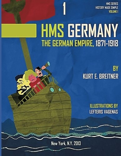 The German Empire 1871-1918 History Made Simple Series