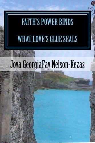 Faith's Power Binds What Love's Glue Seals