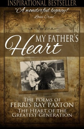 My Father's Heart The Poems of Ferris Ray Paxton