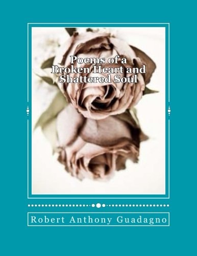 Poems of a Broken Heart And Shattered Soul