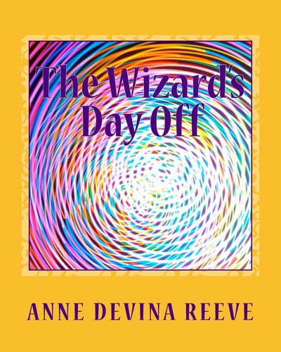 The Wizard's Day Off A Series of Adventures with Sophie, Sam and Mr. Price the Postman