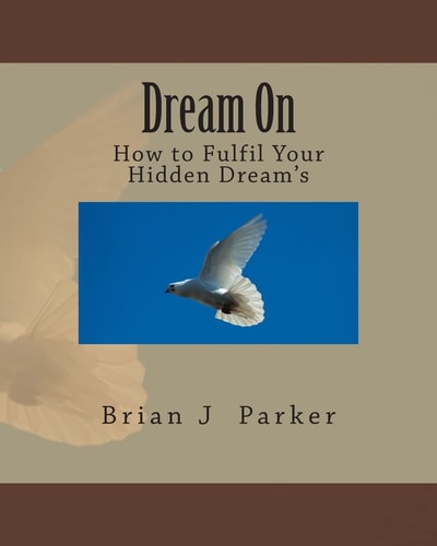 Dream On How to Fulfil Your Hidden Dream's